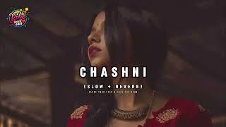 Chashni Song Slower  Reverb  Bharat  Salman Khan Katrina Kaif  VibeWithLofi [upl. by Baum]