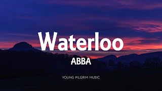 ABBA  Waterloo Lyrics [upl. by Rebane]