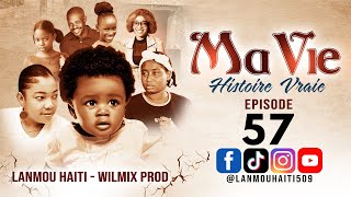 MA VIE PART 57 SAISON 1  HISTOIRE VRAIE WILMIX PROD amp LANMOU HAITI [upl. by Anma]