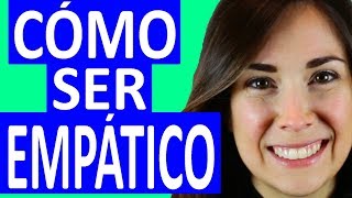 LA EMPATÍA Y CÓMO SER EMPÁTICO [upl. by Gamber]