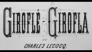 Charles Lecocq GIROFLÉGIROFLA Nos ancêtres étaient sages [upl. by Ellivro50]