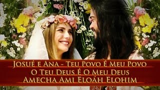 Josué e Ana  O Teu Deus É O Meu Deus  Amecha Ami Eloáh Elohim  Os Dez Mandamentos  REMIX AC [upl. by Poppy]