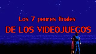 Los 7 peores finales de los videojuegos [upl. by Hannahs671]