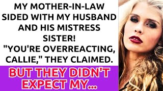 My MIL Sided with My Husband and His Mistress Sister Youre Overreacting [upl. by Trefler]