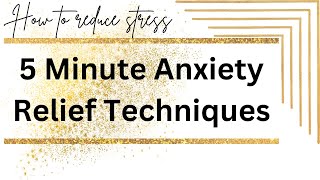 5 Minute Anxiety Relief Techniques  5 Minute Quick Anxiety Reduction psychology [upl. by Elazaro]