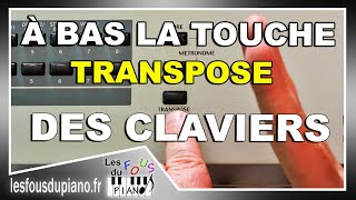 À bas la touche TRANSPOSE des claviers [upl. by Jehiel]