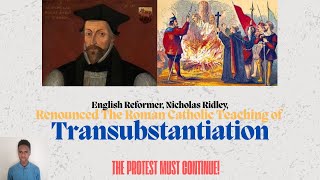 Ridley Renounced the Catholic Teaching of TRANSUBSTANTIATION [upl. by Yelir]