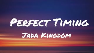 Jada Kingdom  Perfect Timing Lyrics [upl. by Llebanna]