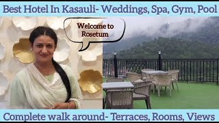 BEST HOTEL IN KASAULI quotROSETUMquot  Weddings Swimming Pool Spa Gym And Views ⛰️😍 [upl. by Sharai]