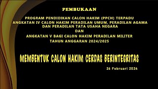 Pembukaan Program Pendidikan Calon Hakim PPCH Terpadu Peradilan Umum Agama TUN dan Militer 2024 [upl. by Denae]