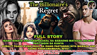 FULL STORY  THE BILLIONAIRES REGRET  OfwPinoyLibangan [upl. by Eiffub805]