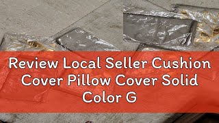 Review Local Seller Cushion Cover Pillow Cover Solid Color Gold Velvet 45x45cm only [upl. by Amii609]