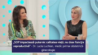 SINDROMUL OVARELOR POLICHISTICE CAUZA INFERTILITĂȚII FEMININE  DR LUCIA LUCHIAN [upl. by Trawets]