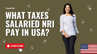 What Taxes Salaried NRIs pay in USA  On Salary and Investment Capital Gains  nri nofilter [upl. by Asaert]