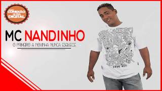 Mc Nandinho  O Primeiro A Novinha Nunca Esquece  Lançamento 2014   Dj Issac 22 [upl. by Ama]