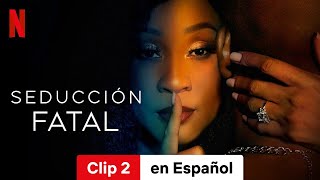 Seducción fatal Temporada 1 Clip 2  Tráiler en Español  Netflix [upl. by Reinert]