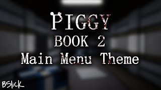 Official Piggy Book 2 Soundtrack  quotMain Menu Themequot [upl. by Yentirb]