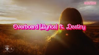 FarKnown  Overboard Lyrics ft Destiny Hooks [upl. by Lisabeth]