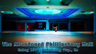 The Abandoned Phillipsburg Mall NJ  an exanimate Crown American dead mall  ExLog 107 Phase VI [upl. by Kass503]