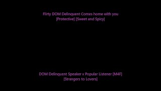 Flirty DOM Delinquent Comes Home with You M4F DOM Delinquent x Popular Listener ASMR Kisses [upl. by Ayel364]