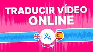 Cómo Traducir Vídeo Online  Fácil y Rápido [upl. by Eseryt]