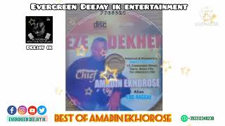 AMADIN EKHOROSE MIXTAPE  MIX BY DEEJAY IK 2021 MIX [upl. by Llimaj]