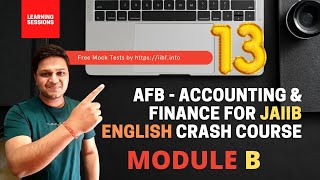 JAIIB AFB Module B 2021 Free Live Class English  13  Accounting and Finance for Bankers 🔥🔥🔥 [upl. by Llenyaj328]