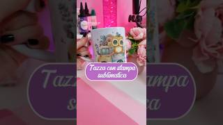 Tazza con stampa sublimatica Sawgrass diy handmade creative sublimazione [upl. by Nedaj]