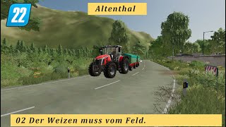 LS22 Altenthal  02 Der Weizen muss vom Feld [upl. by Onilecram]