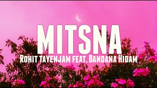 Rohit tayenjam  MITSNA feat Bandana Hidam Prod by Rocky Mutum Lyrics amp Visualizer TJK7 9🐈 [upl. by Lorusso]