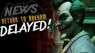 BATNEWS Batman Return to Arkham Delayed 2017 [upl. by Ailero]