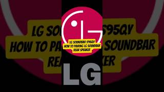 LG SOUNDBAR S95QR HOW TO PAIRING LG SOUNDBAR REAR SPEAKER [upl. by Diarmid]