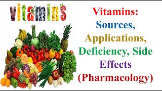 Vitamins Their Sources Applications Deficiency ADME and Side Effects Pharmacology [upl. by Yoc724]