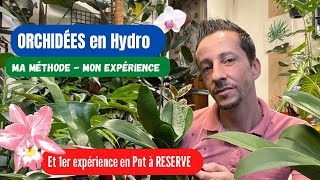 10ORCHIDÉES en Hydro et 1er expérience en Pot à RÉSERVE plantaddict orchidee [upl. by Wat]