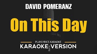 ON THIS DAY  David Pomeranz HD Karaoke [upl. by Wes]