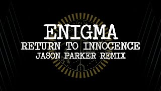 Enigma  Return To Innocence Jason Parker 2024 Remix enigma deephouse [upl. by Yrhcaz]