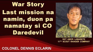 War Story Last mission na namin duon pa namatay si CO namin Captain Rommel quotDaredevilquot Sandoval [upl. by Damal]