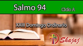 Salmo 94Domingo 10 de Septiembre  Señor que no seamos sordos a tu voz  Ciclo A SHAJAJ [upl. by Clift]