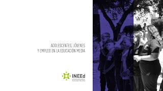 Informe Adolescentes jóvenes y empleo en la educación media [upl. by Xuerd]