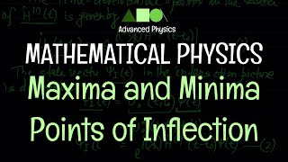 Mathematical Physics  Maxima and Minima  Points of Inflection [upl. by Burger842]