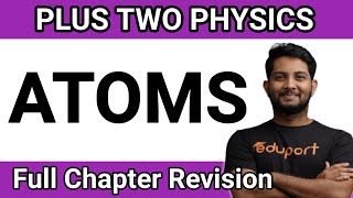 ATOMS  Physics Chapter 12  Plus Two  Full Revision  Complete Chapter in Single Shot [upl. by Ofilia]