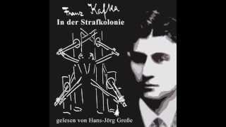 Franz Kafka  In der Strafkolonie [upl. by Nehgaem878]