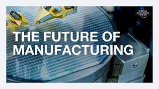 The Future of Manufacturing  An Overview [upl. by Lytle]