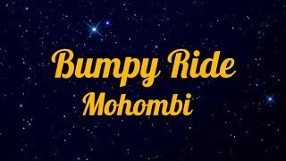 Bumpy Ride  Mohombi Lyrics🥀mohombi songlyrics [upl. by Lowell]