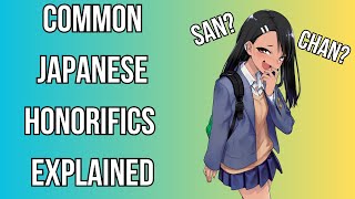 The Most Commonly Used Japanese Honorifics Explained [upl. by Notlad798]