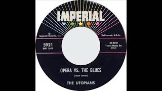 Utopians  Opera Vs The Blues Imperial 5921 1963 [upl. by Ellerahc]