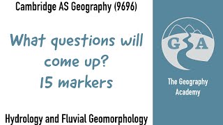 What 15 mark questions will come up  Hydrology amp Fluvial Geomorphology Cambridge AS Geography exam [upl. by Brunhilde93]