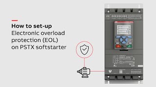 How to setup electronic overload protection EOL on PSTX softstarter [upl. by Aleuname]