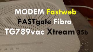 FASTGate TG789vac Xtream 35b Fastweb [upl. by Caneghem167]