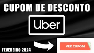 CUPOM DE DESCONTO UBER FEVEREIRO 2024 ATUALIZADO CUPOM UBER E OFERTAS [upl. by Yolane]